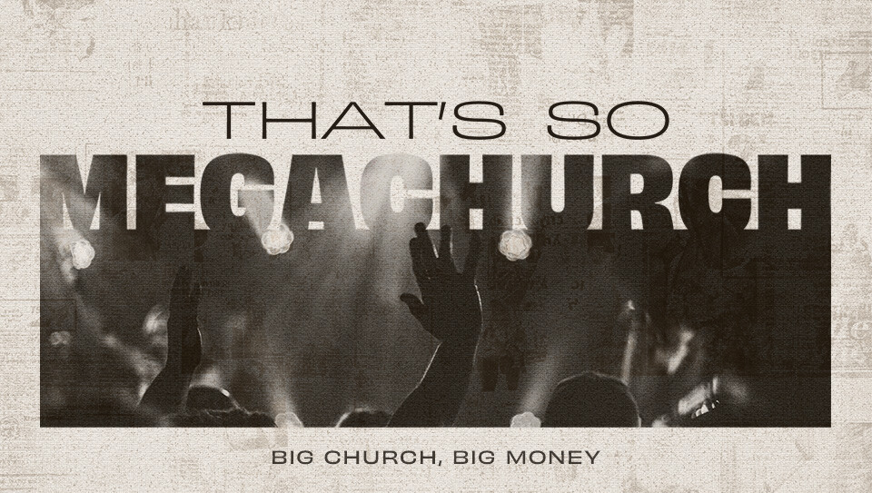 Big Church, Big Money