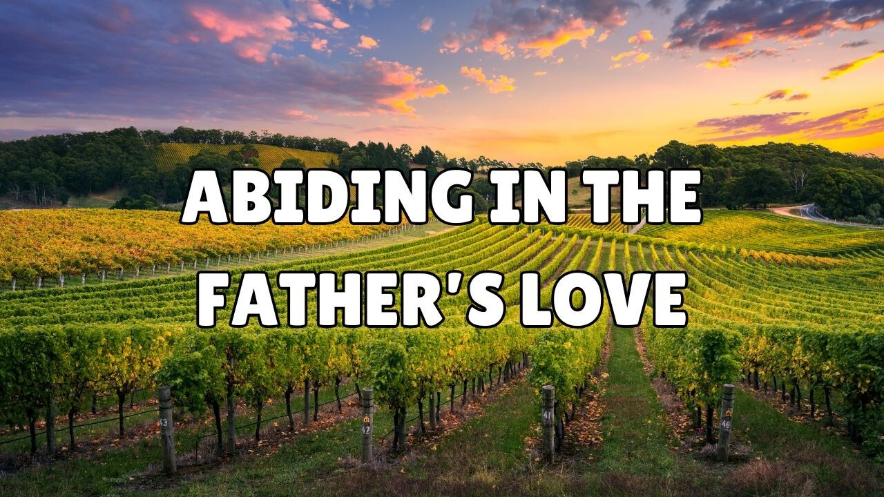 Abiding In The Father's Love