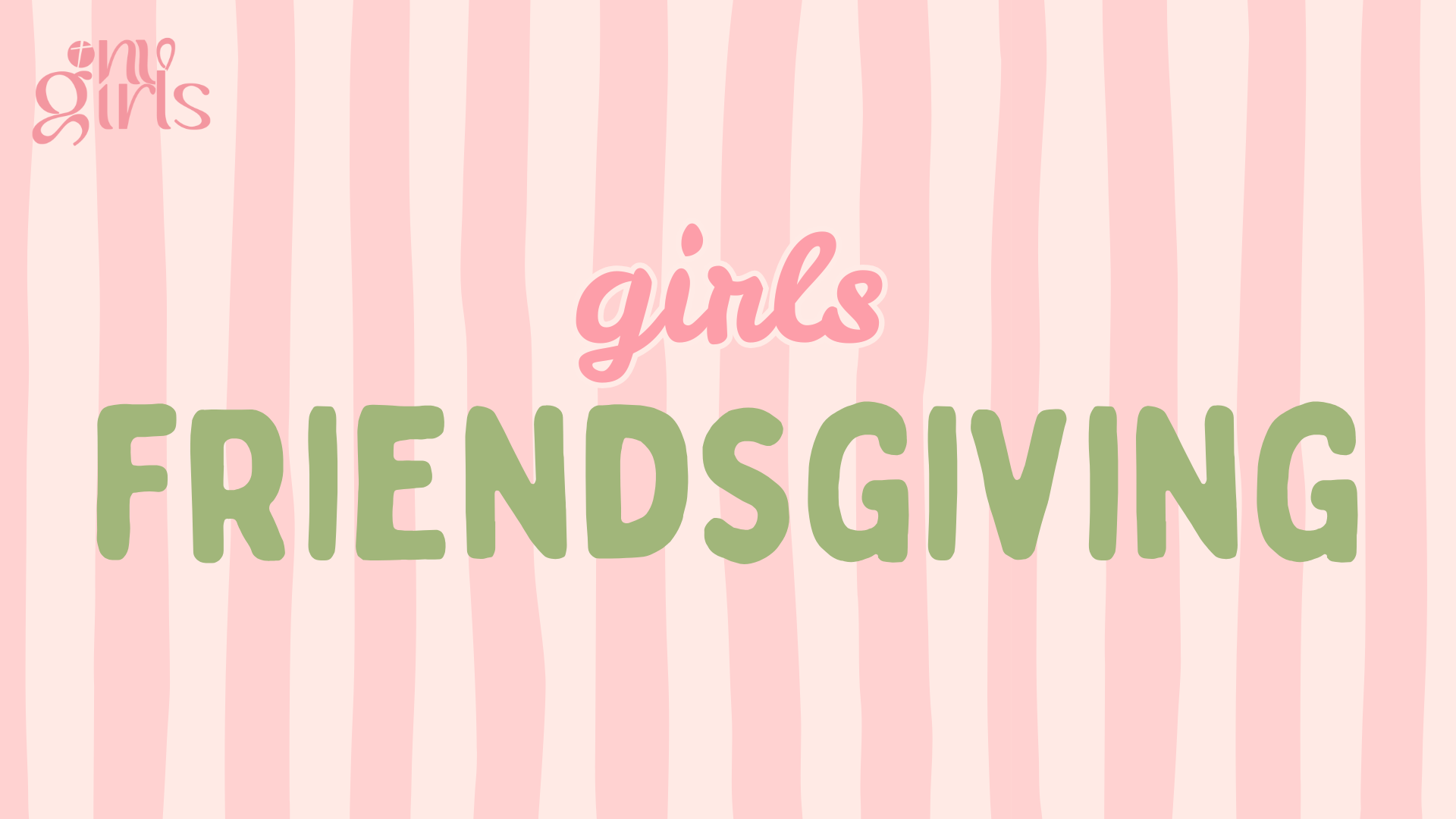 Girls Friendsgiving 