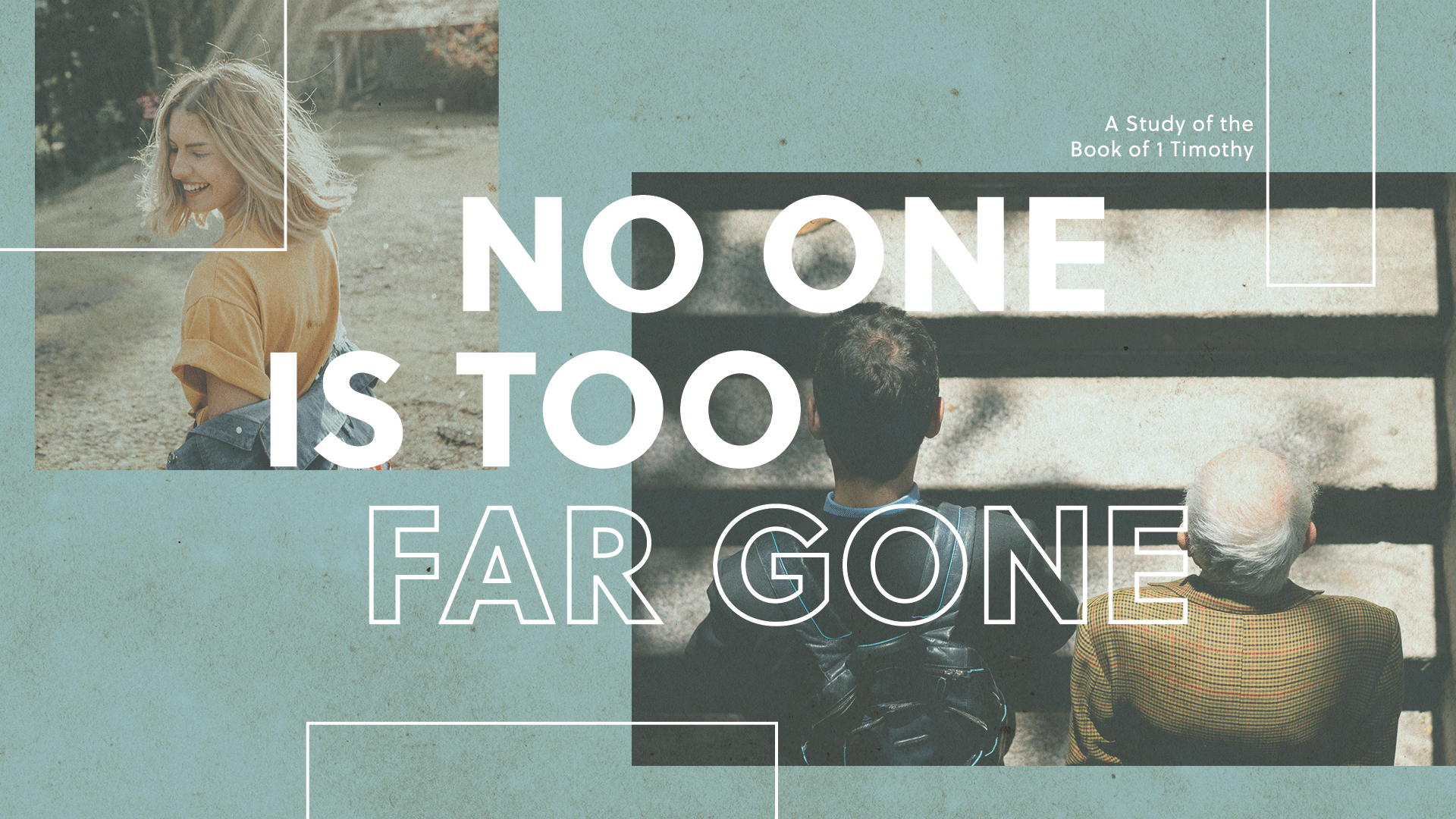 No One is Too Far Gone