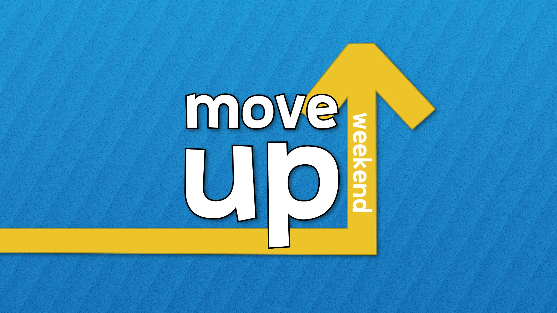 Move Up Weekend 