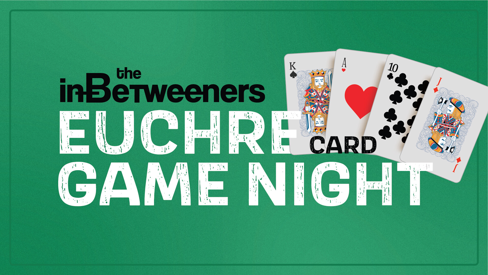 the InBetweeners: Euchre Game Night