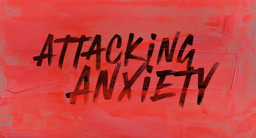 Attacking Anxiety