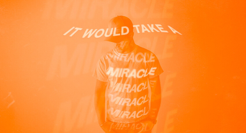 It Would Take A Miracle