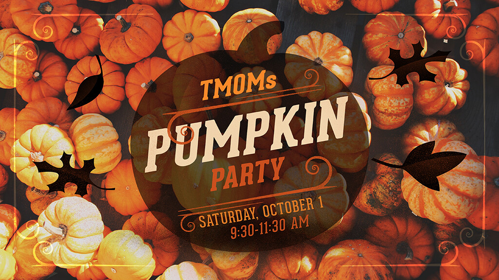 TMOMs October Pumpkin Party