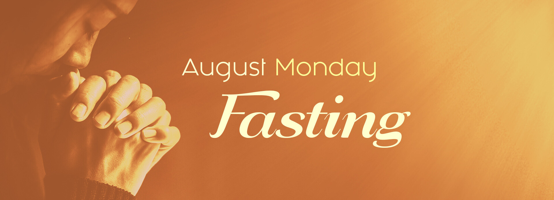 August Monday Fasting