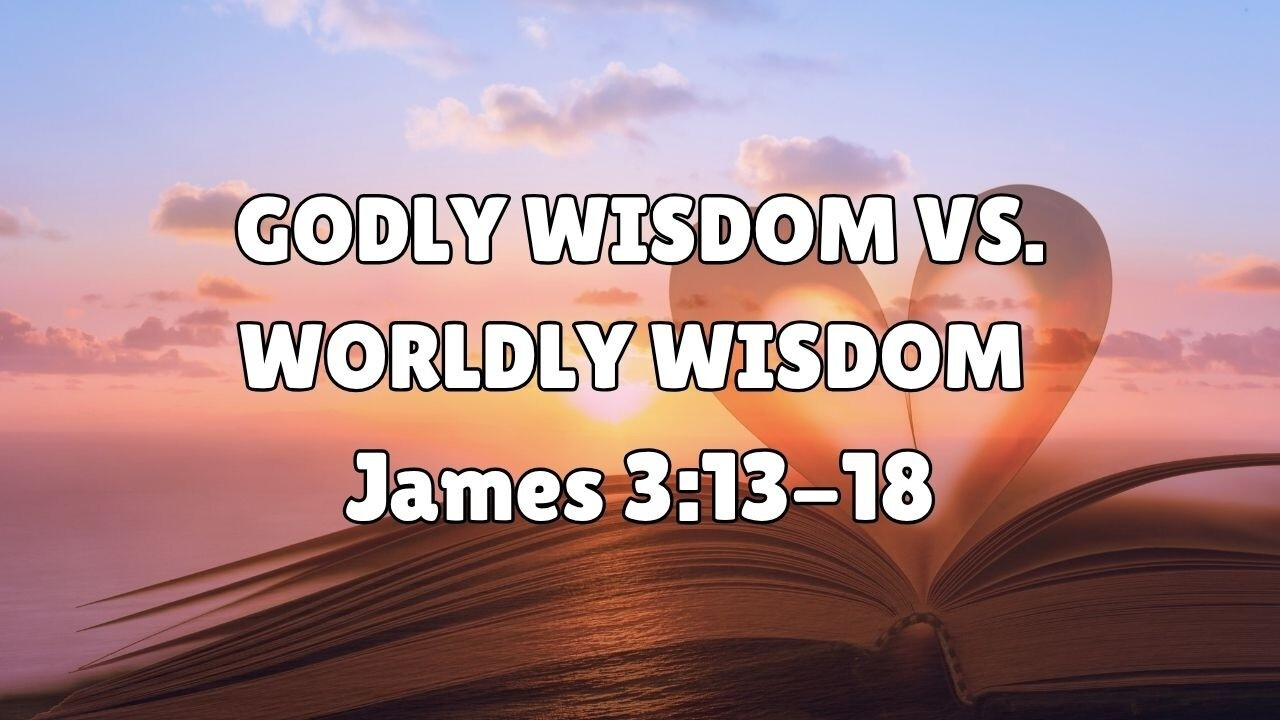 Godly Wisdom vs Wordly Wisdom