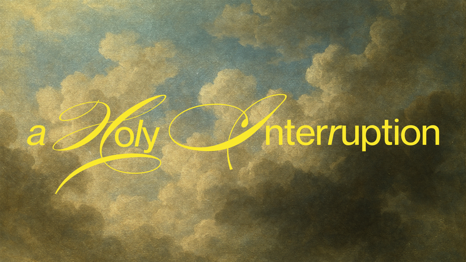 A Holy Interruption