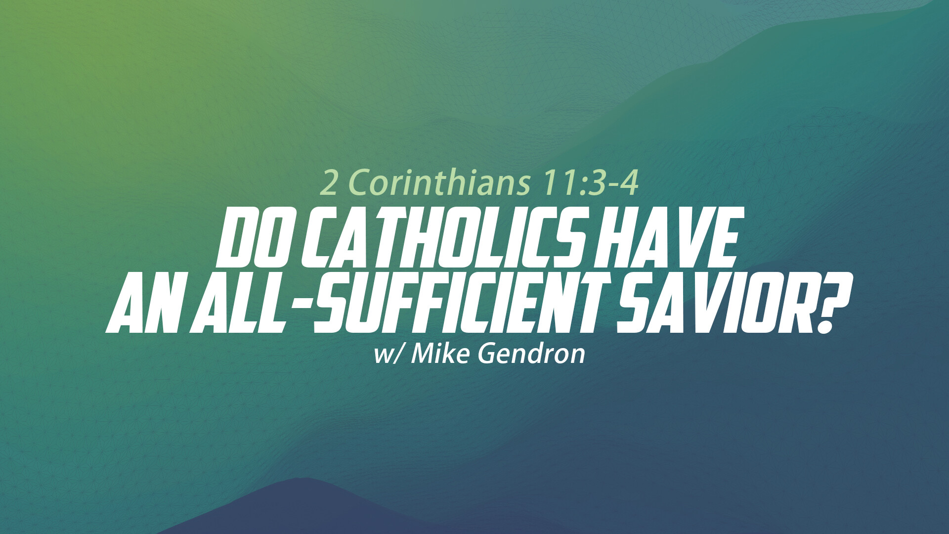 Do Catholics Have an All-Sufficient Savior?