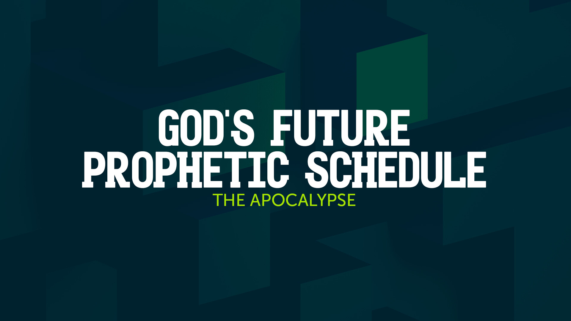 God's Future Prophetic Schedule - The Apocalypse