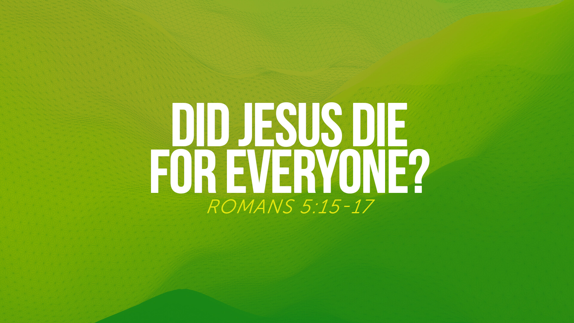 Did Jesus Die for Everyone?