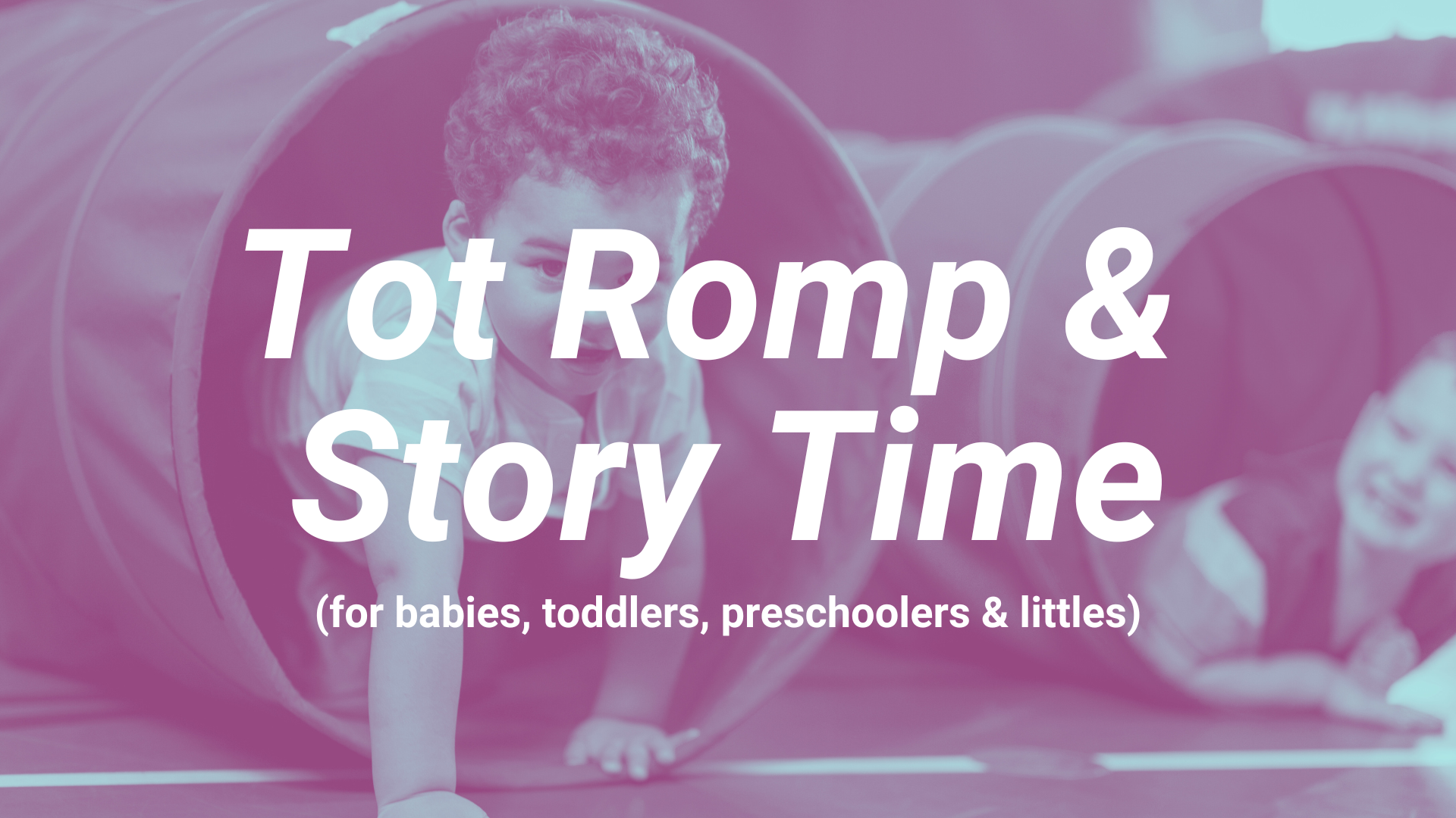 Tot Romp & Story Time (for babies, toddlers, preschoolers & littles)