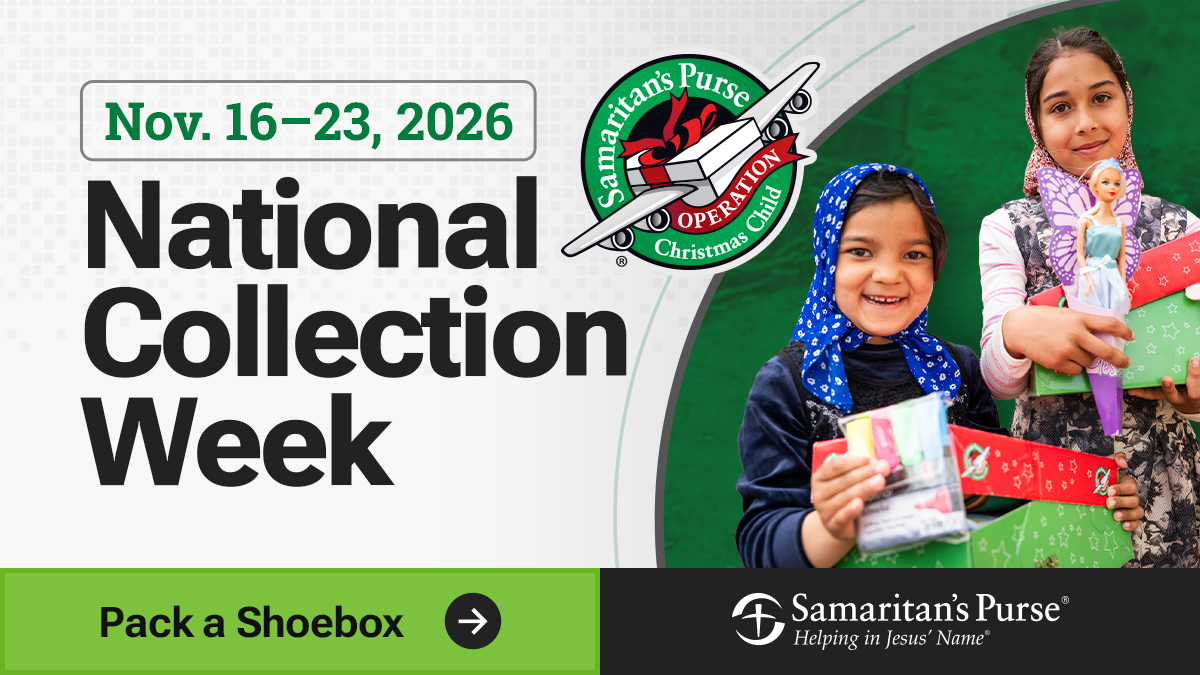 National Collection Week, November 16 through 23, 2026. Pack a shoebox.