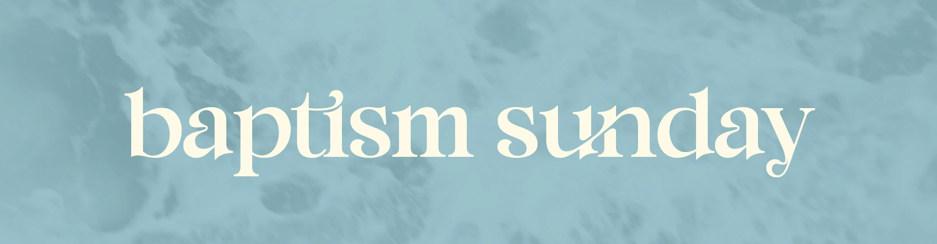 Baptism Sunday