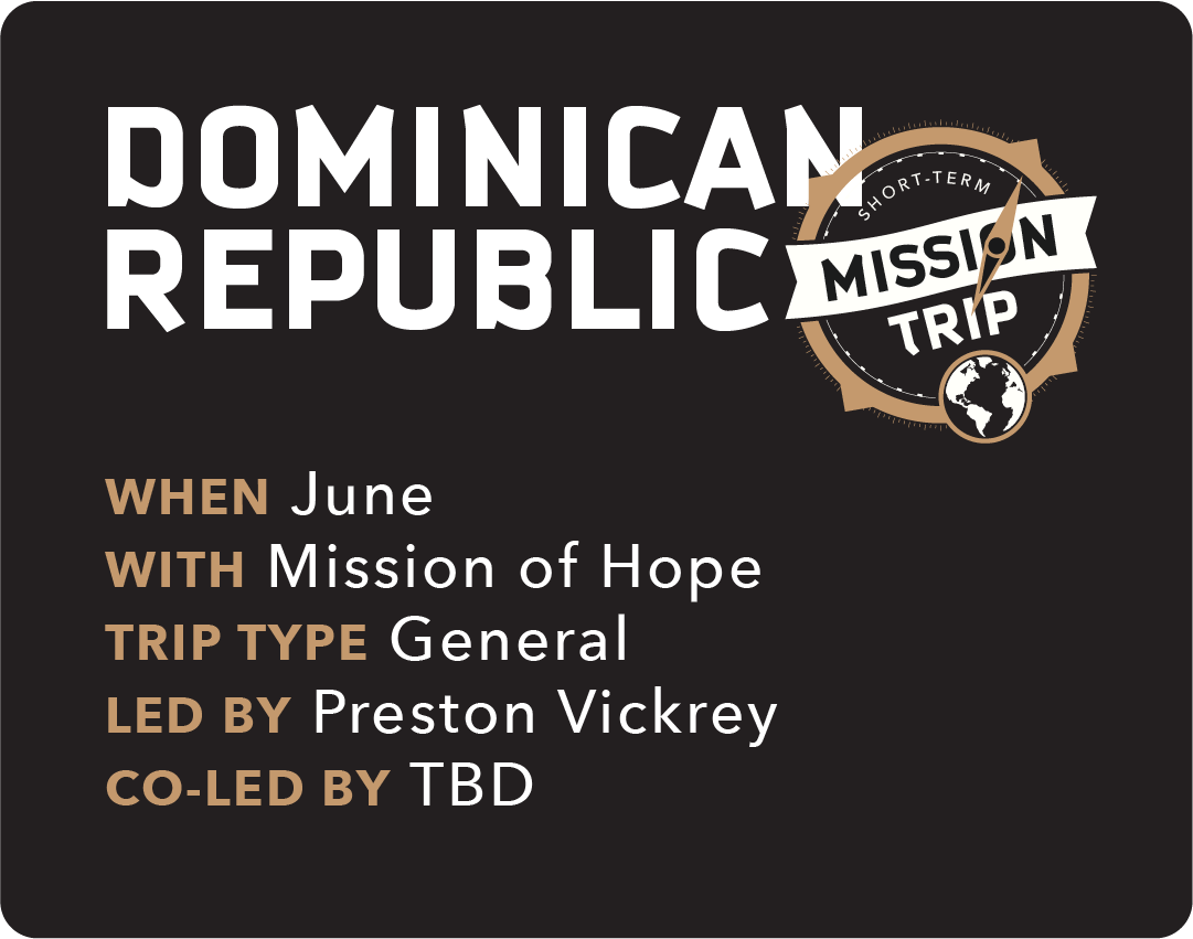 Dominican Republic Mission Trip for Northside Madison Campus Attenders