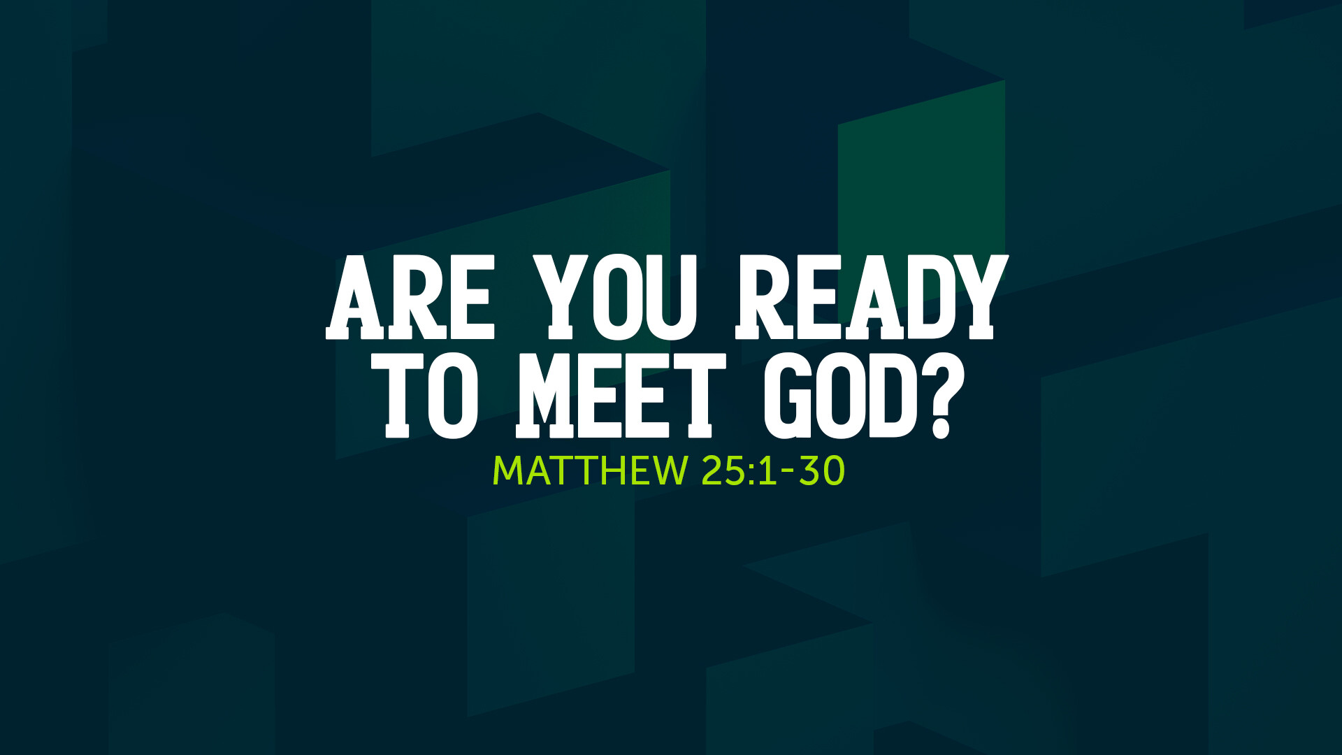 Are You Ready to Meet God?