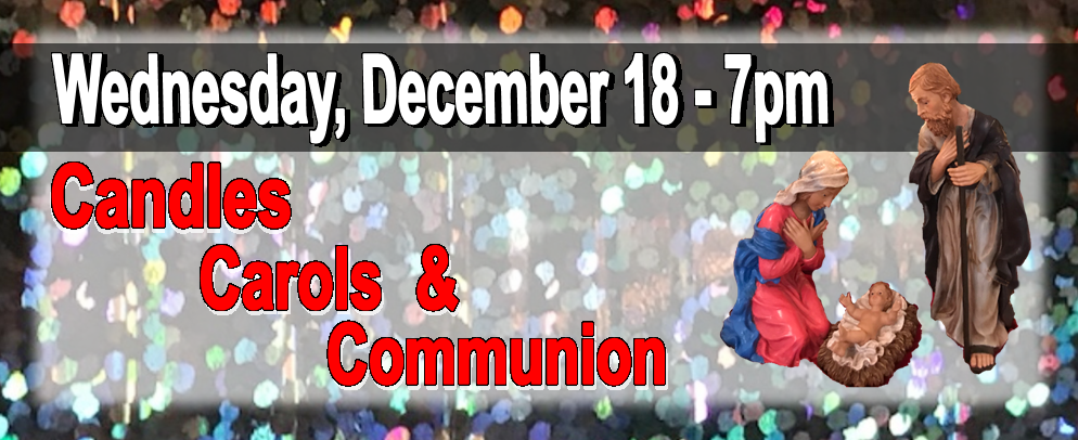 Candles Carols & Communion 12-18-24