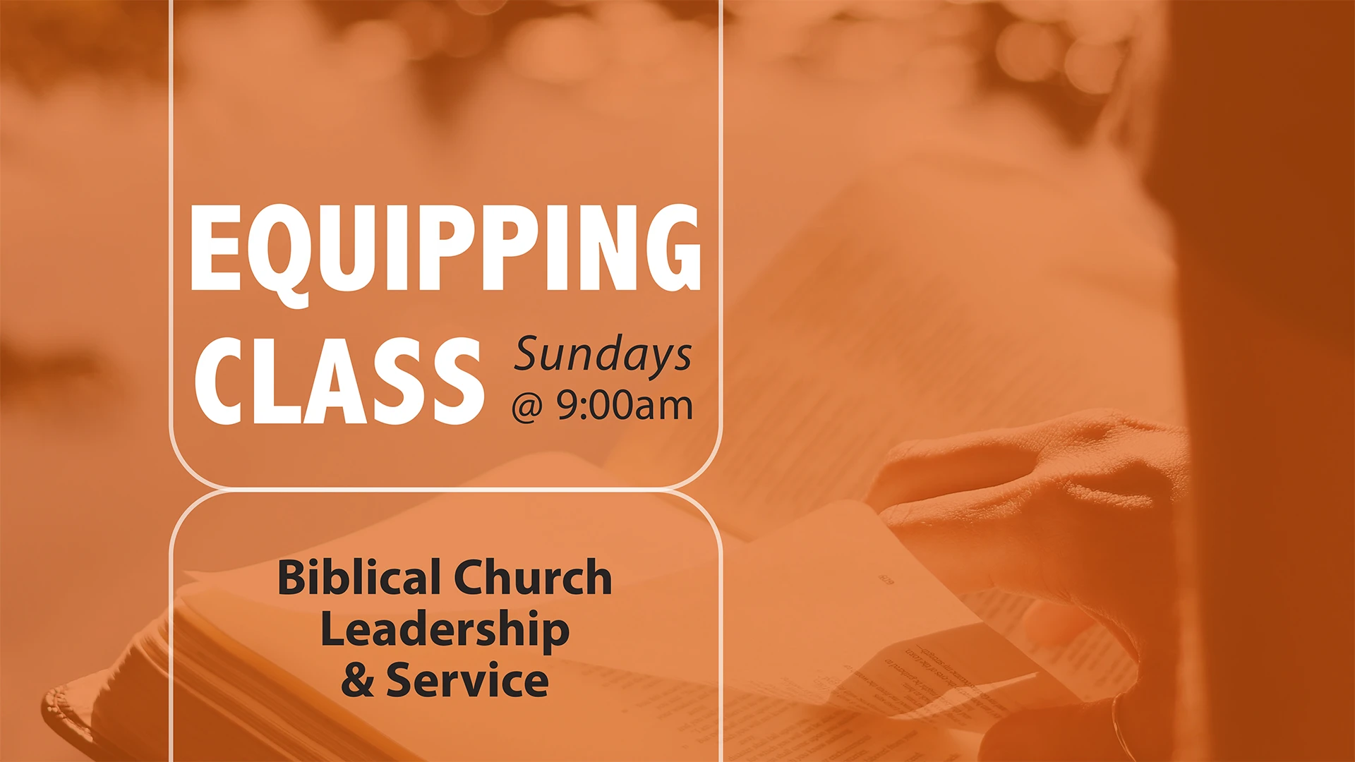 Equipping Class: Biblical Church Leadership & Service