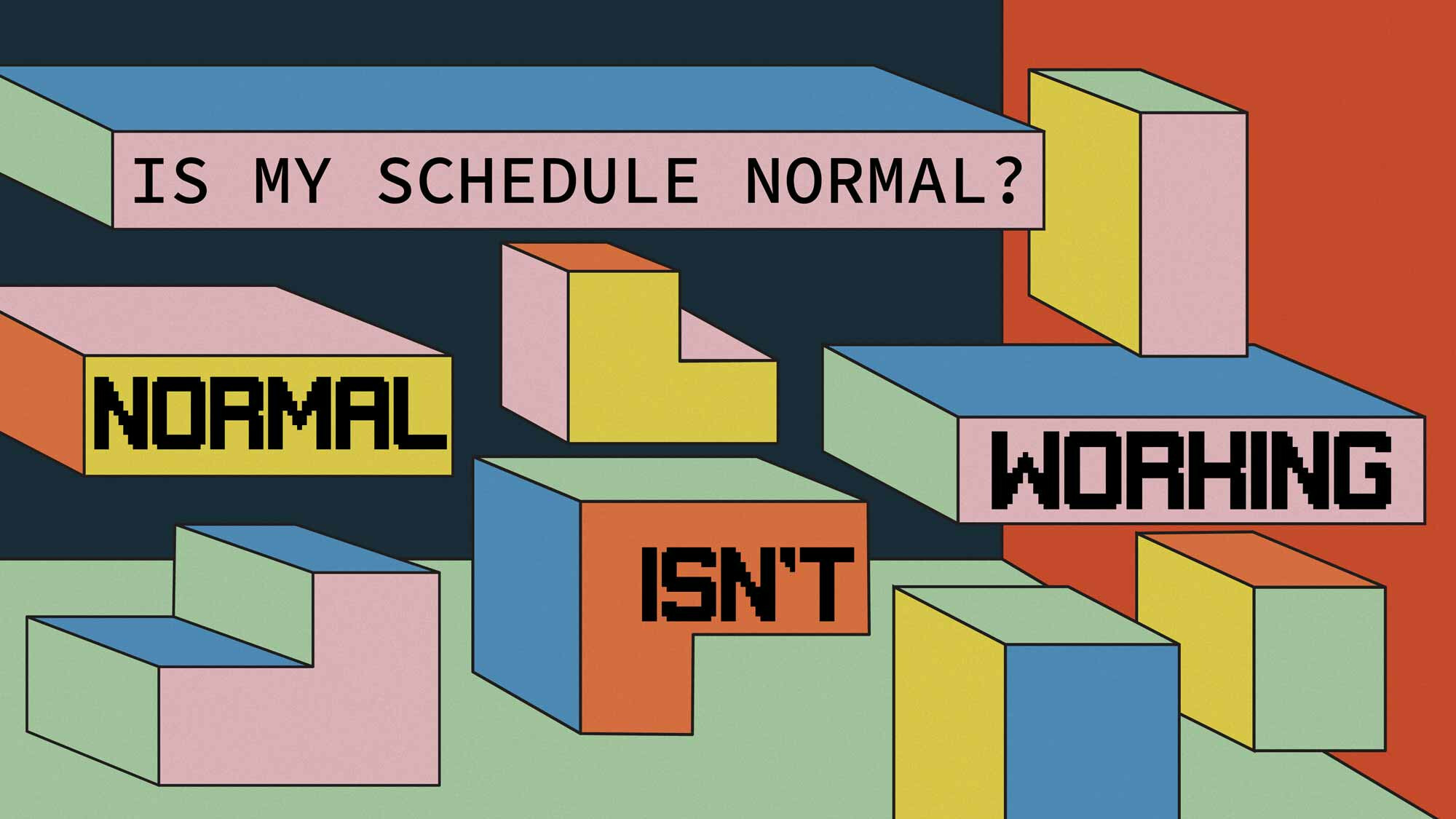 Is my schedule normal?