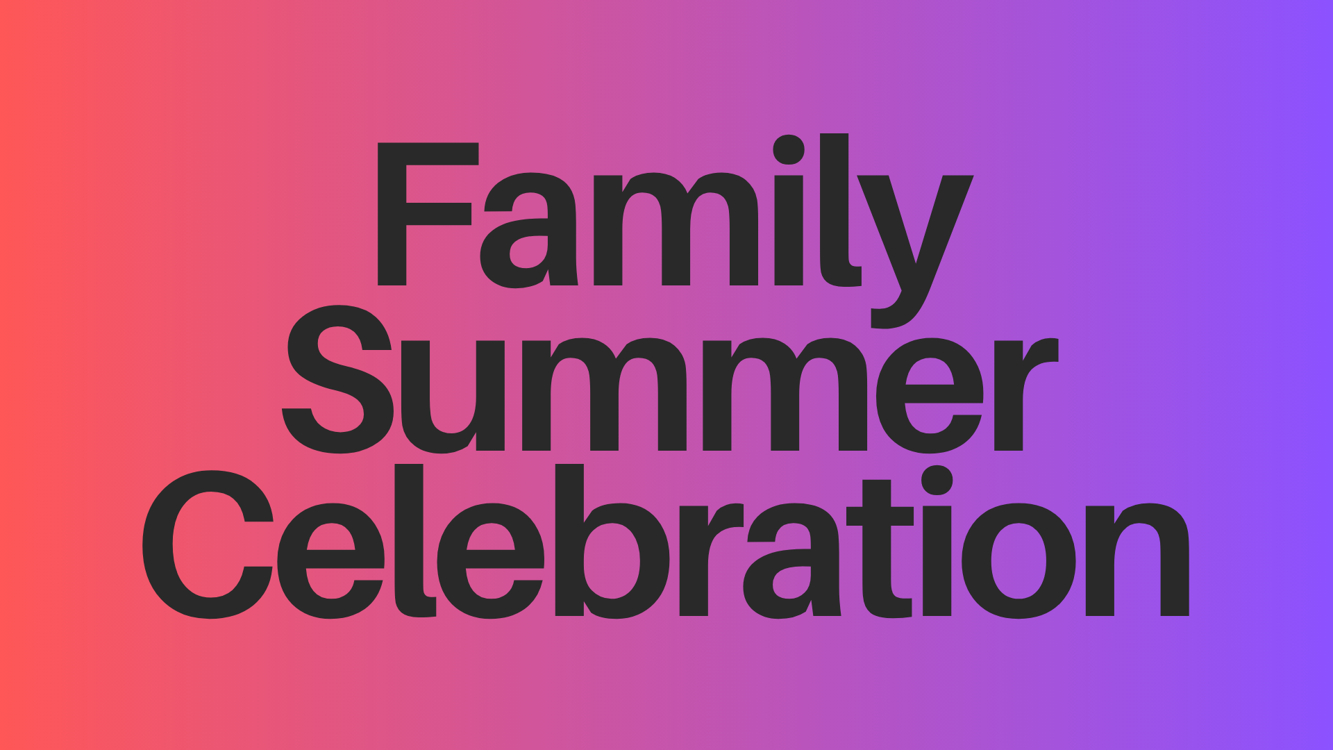 Family Summer Celebration!