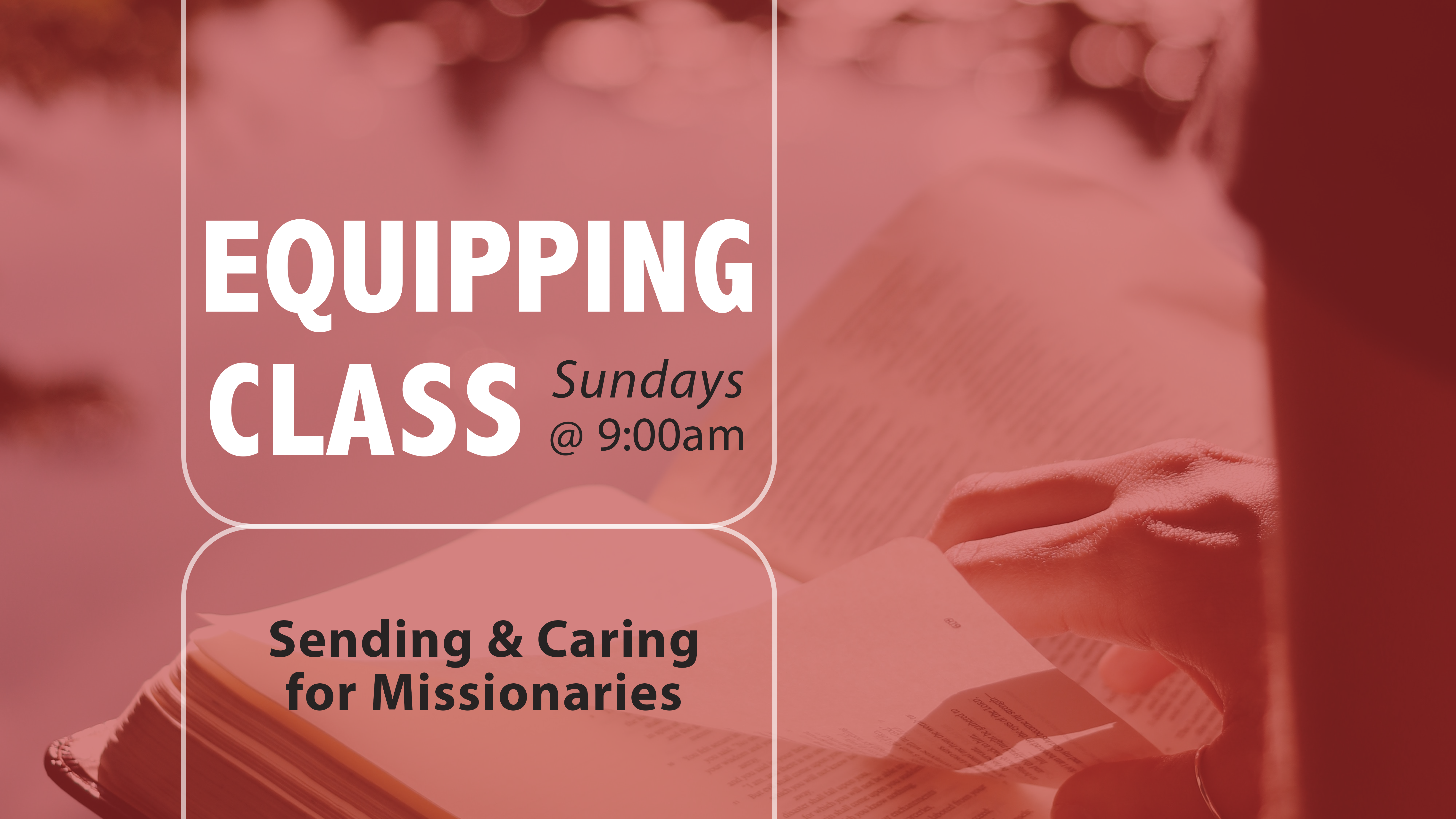 Equipping Class: Sending & Caring for Missionaries