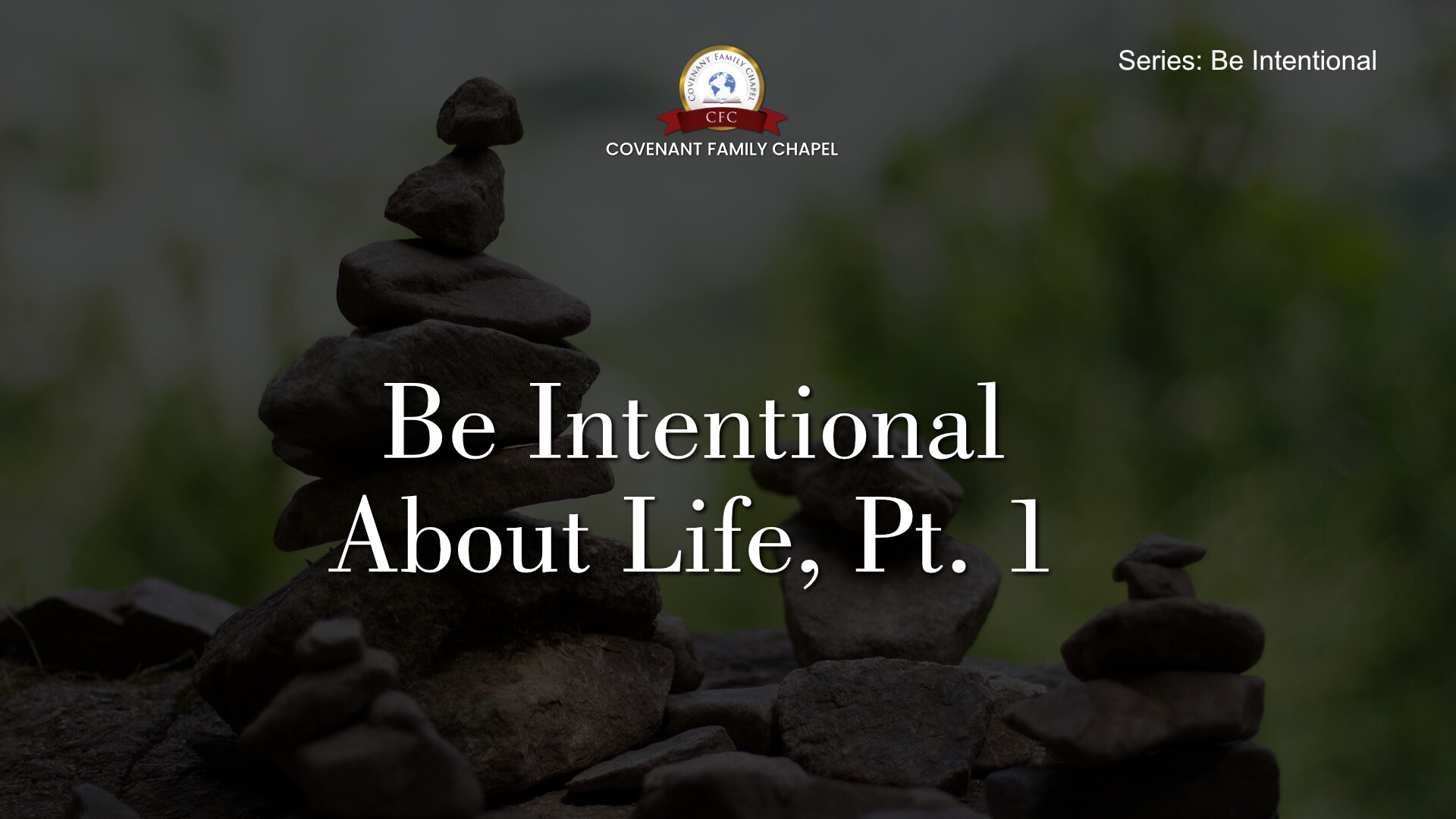 Be Intentional About Life, Pt. 1