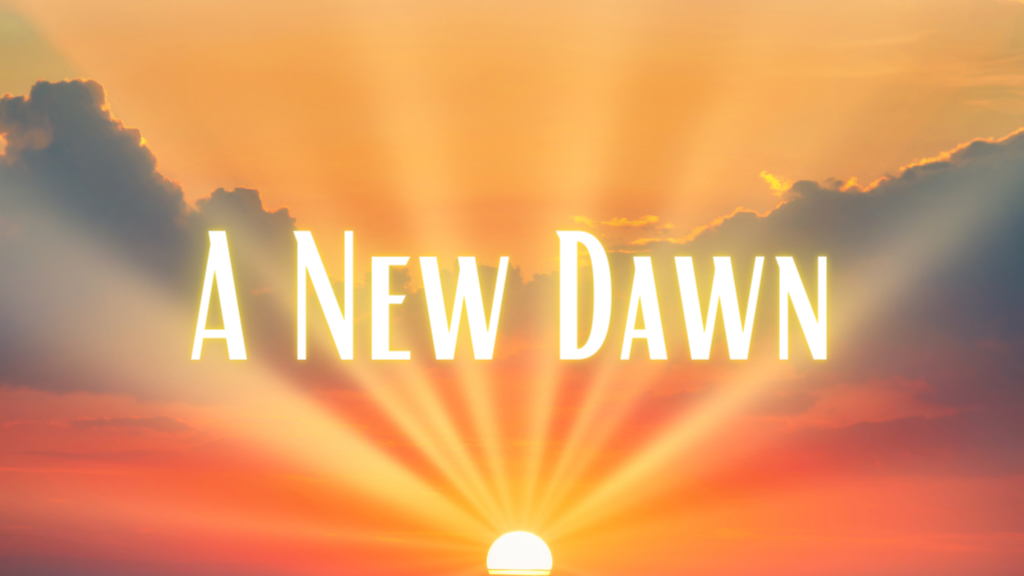 A New Dawn