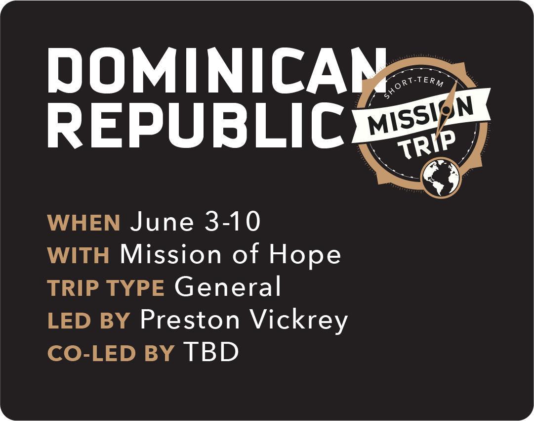 Dominican Republic Mission Trip for Northside Madison Campus Attenders