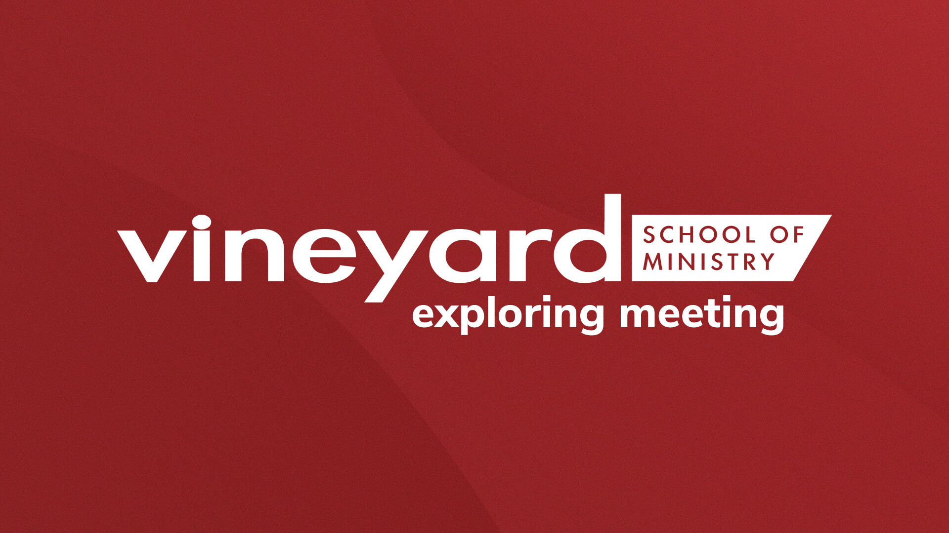 Vineyard School of Ministry Exploring Meeting