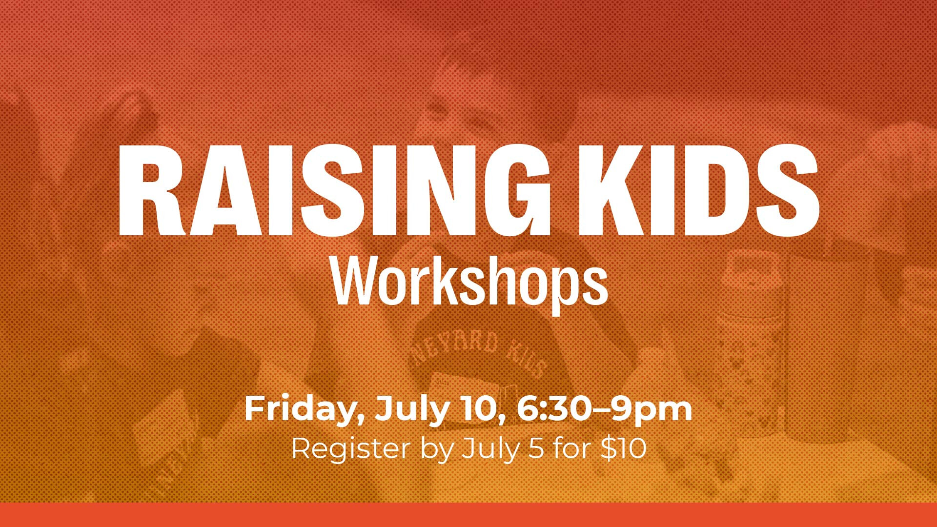 Raising Kids Workshops