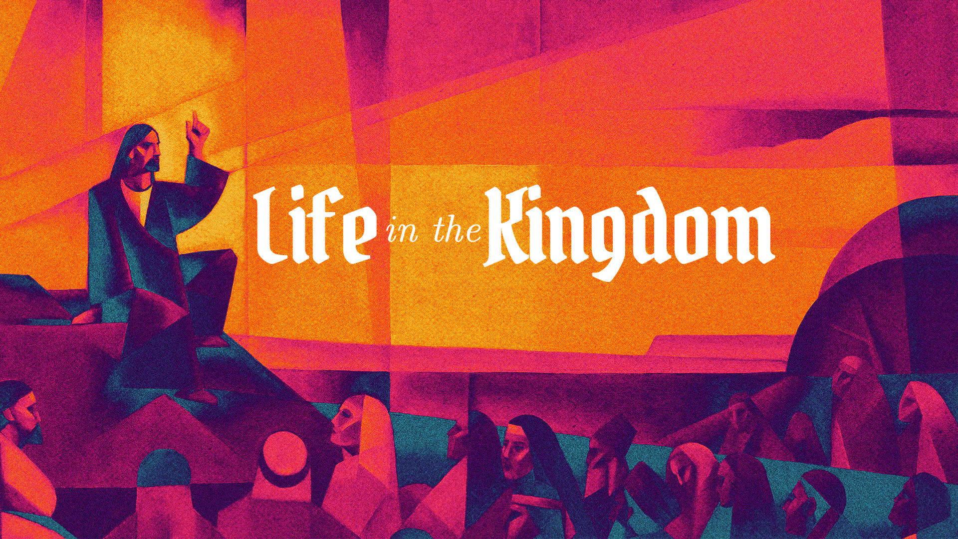 Series - Life in the Kingdom