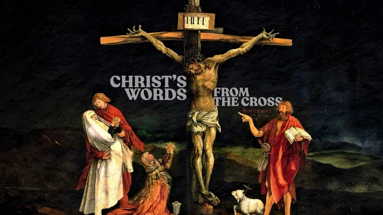 I Thirst - Christ's Word's from the Cross I Thirst - Christ's Word's from the Cross