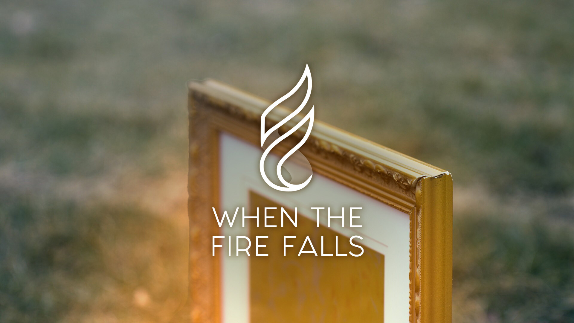 When the Fire Falls