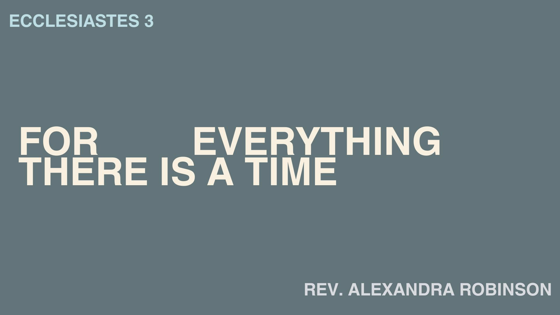 For Everything There is a Time