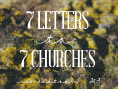 7 Letters to 7 Churches - Part 1