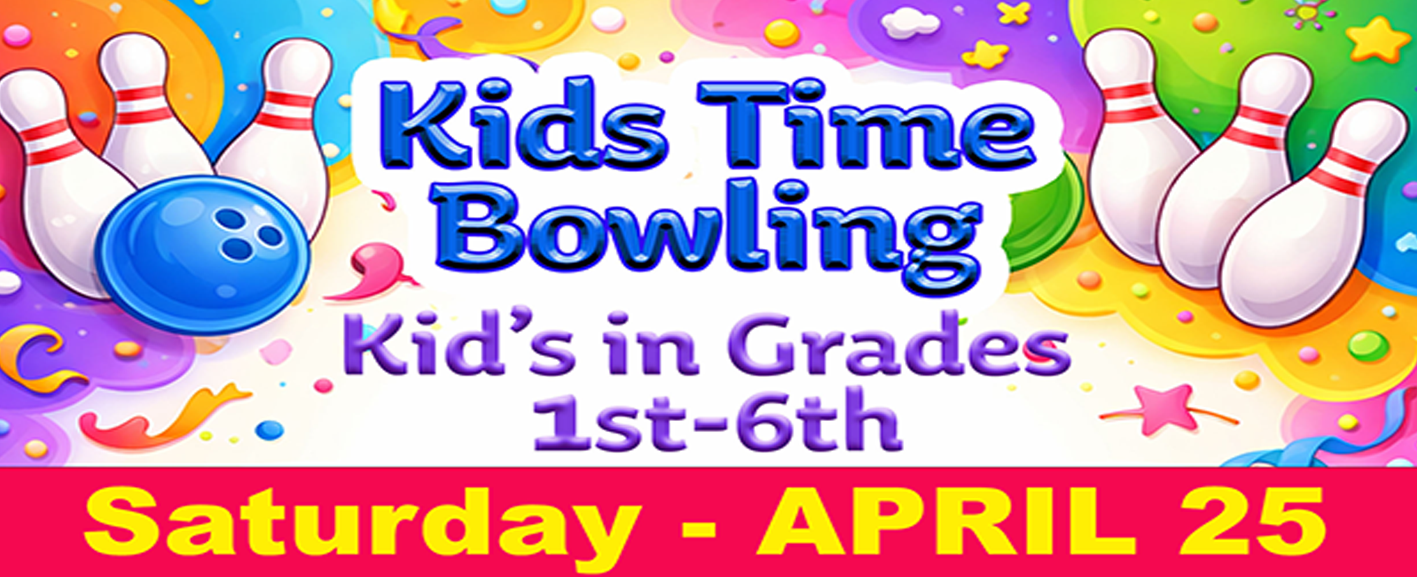 Kids Time Bowling  - 4-25-26 Web Banner