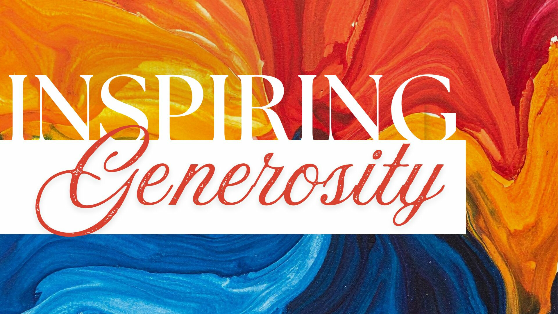 Inspiring Generosity
