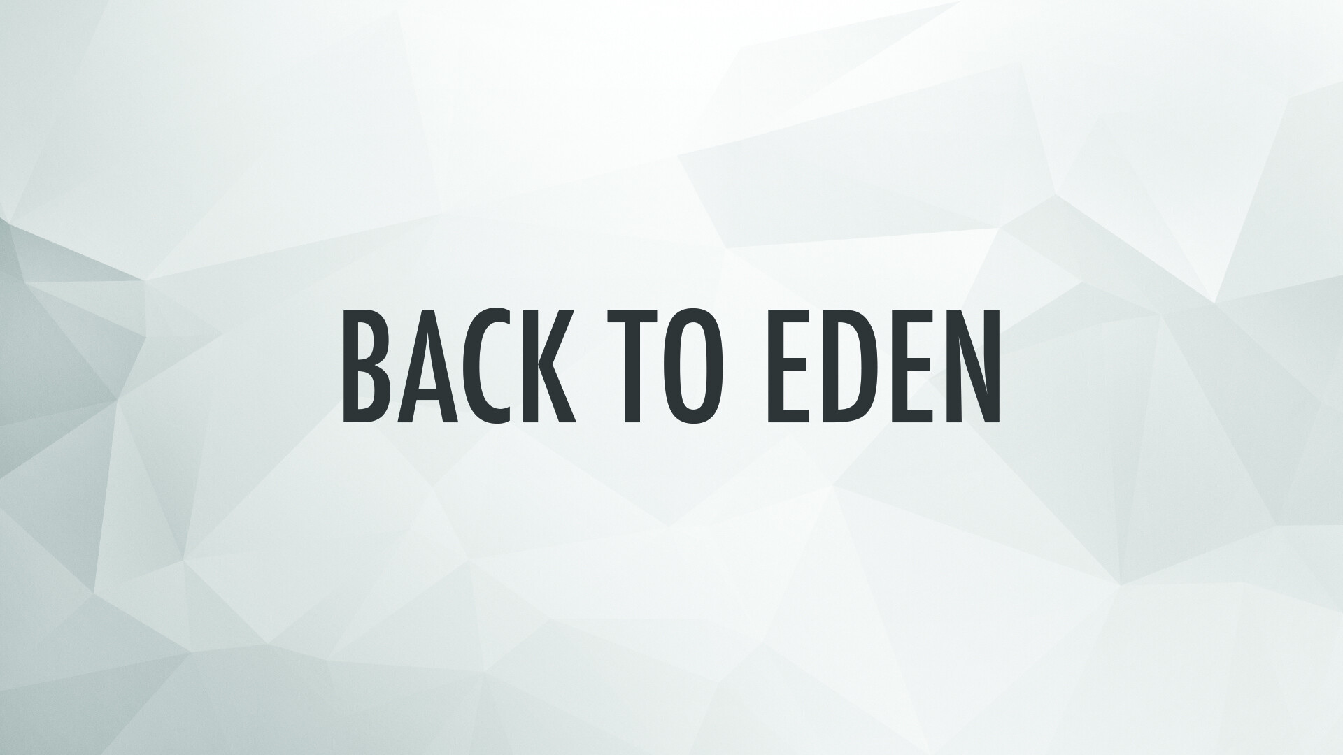 Back to Eden
