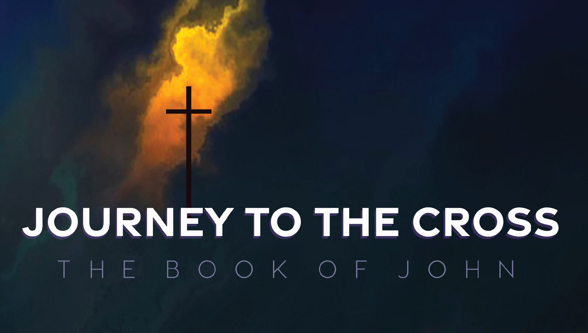 Journey to the Cross: The Book of John