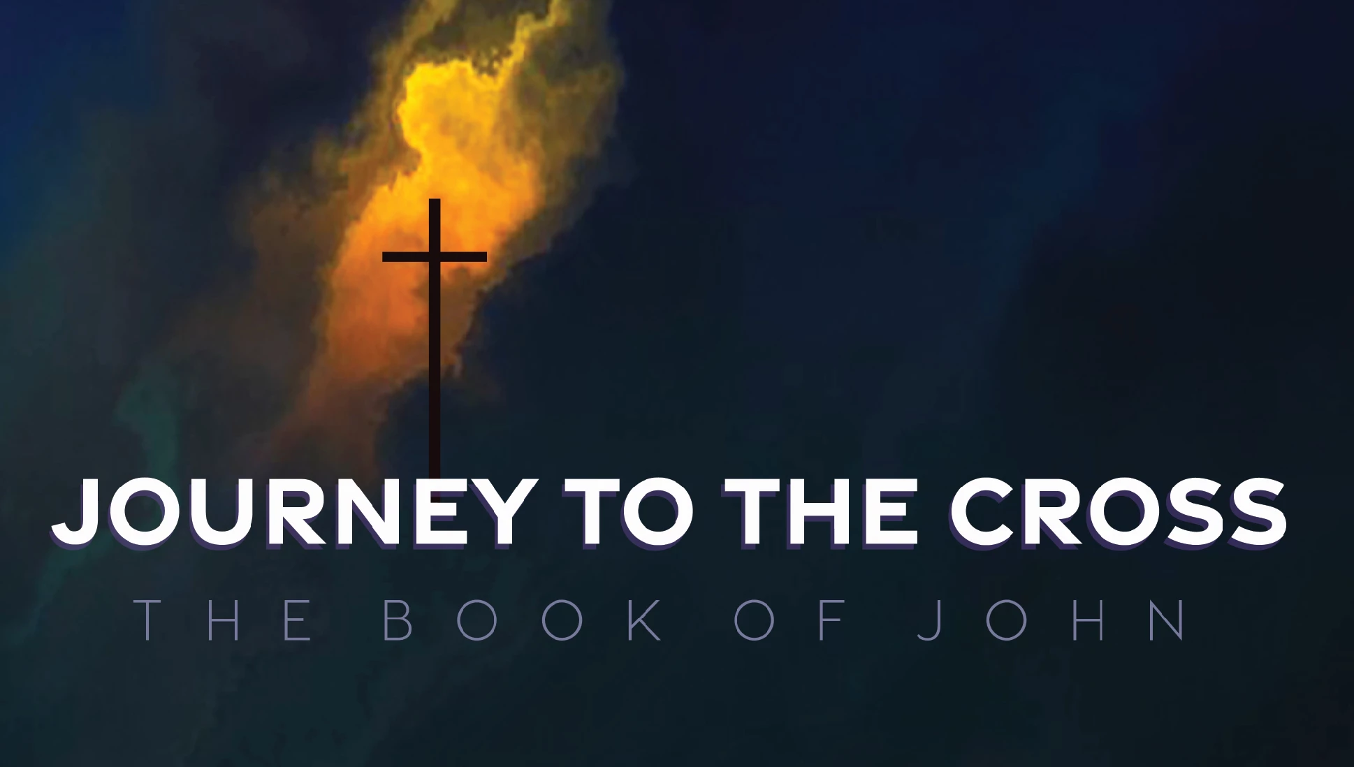 Journey to the Cross: The Book of John