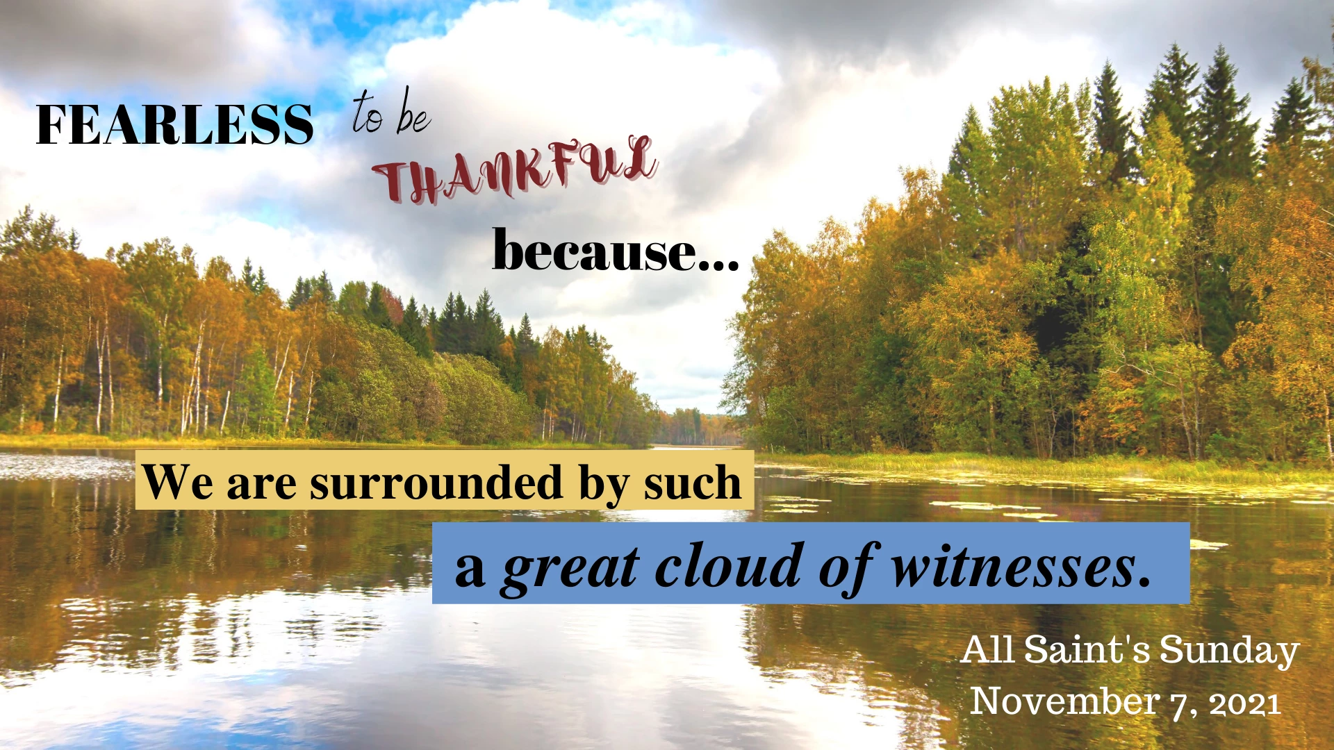 10:45 AM We are surrounded by such a great cloud of witnesses.
