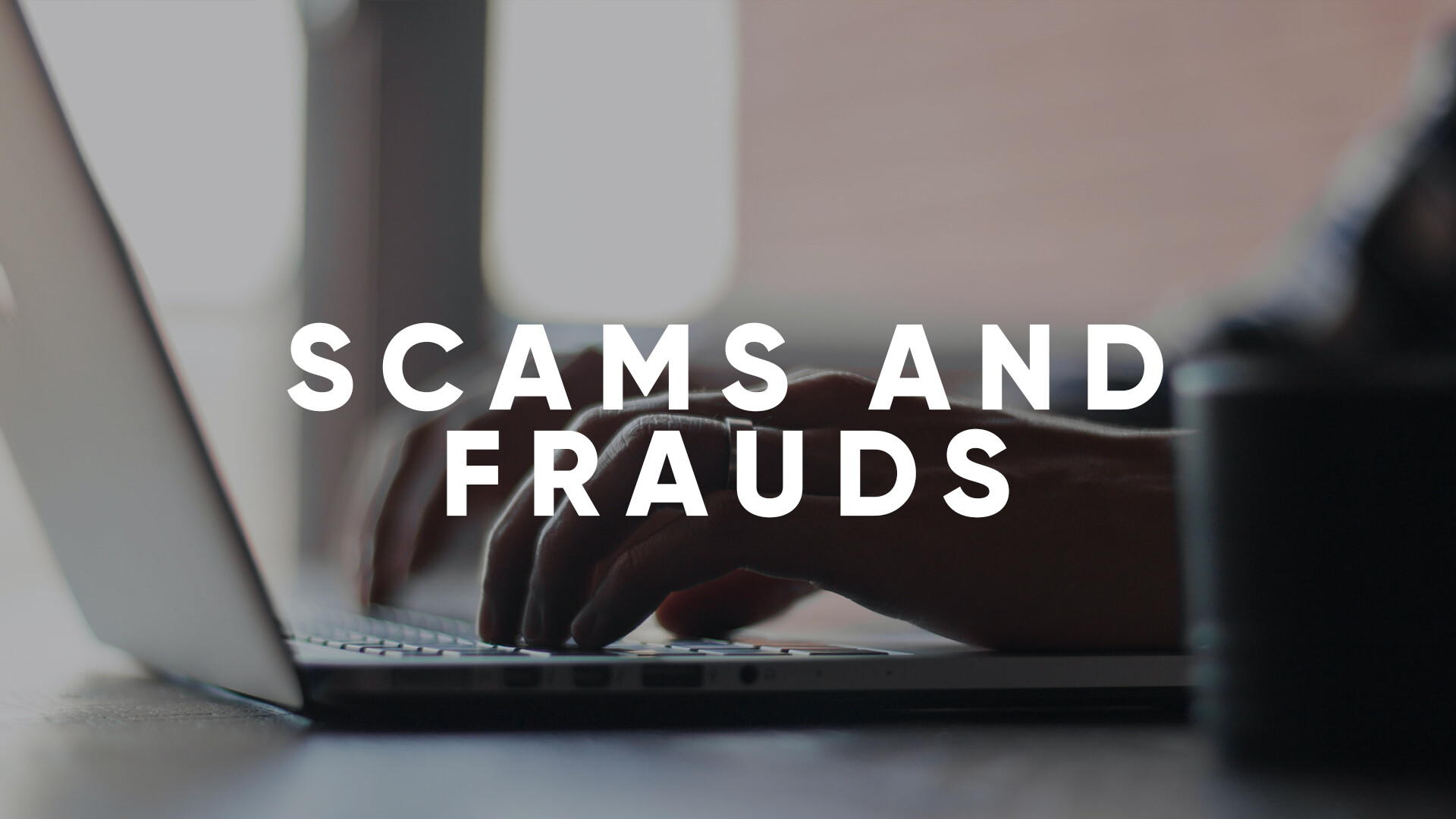 Scams and Frauds
