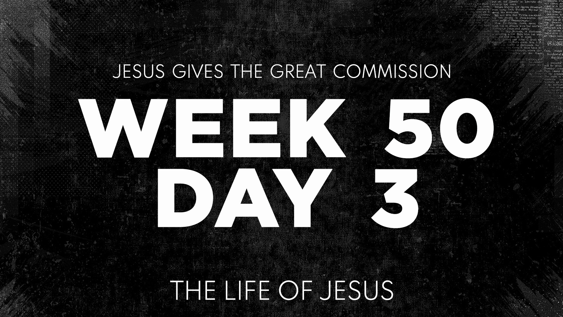 Week 50 Day 3 The Life Of Jesus Fishers United Methodist Church
