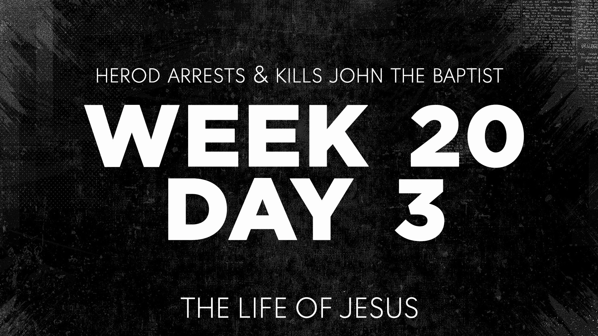 Week 20 Day 3 The Life Of Jesus Fishers United Methodist Church