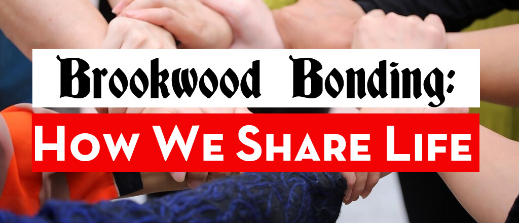 Brookwood Bonding: How We Share Life