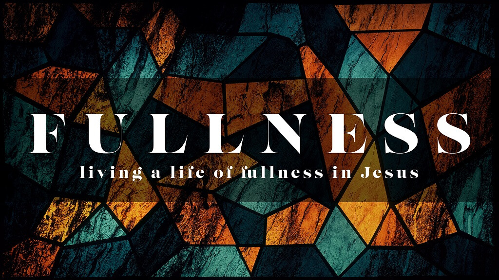 Living a life of “fullness” in Jesus Class
