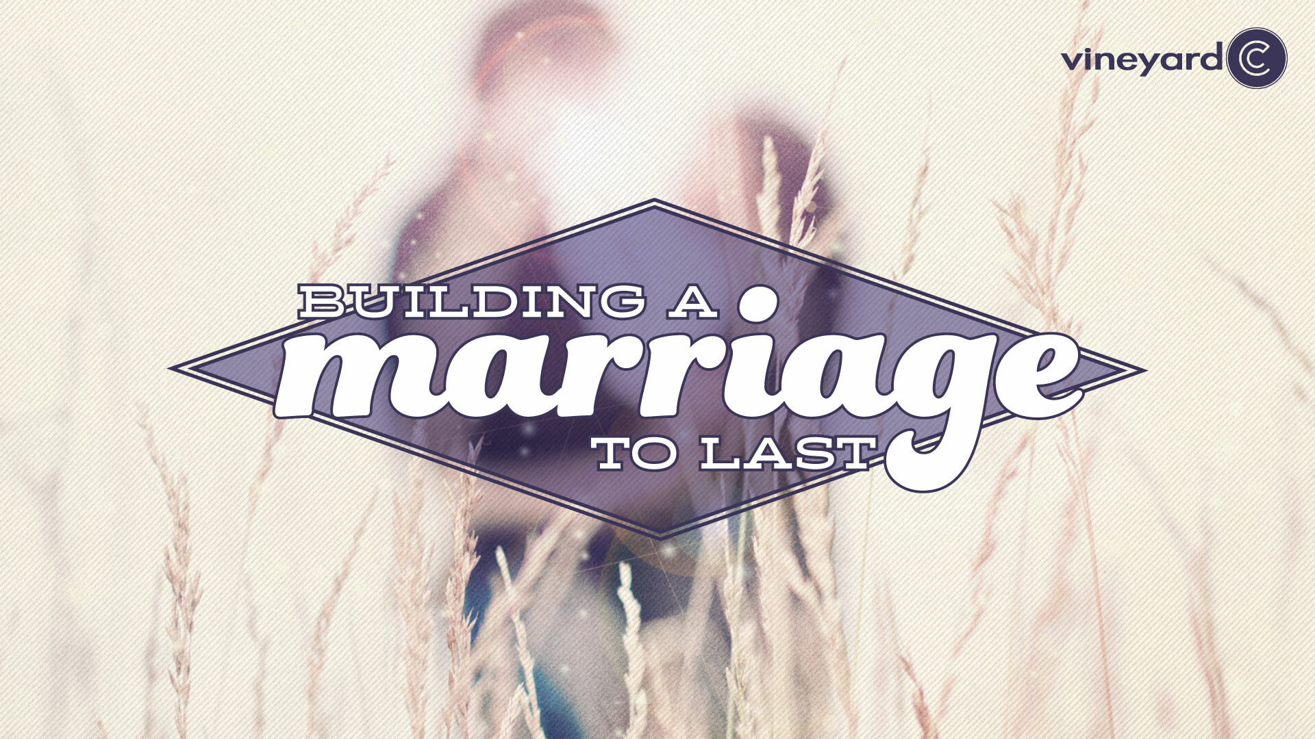 Building a Marriage to Last