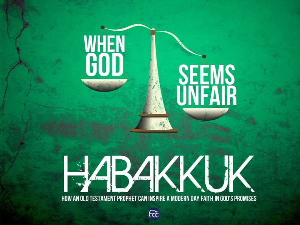 Habakkuk: When God Seems Unfair