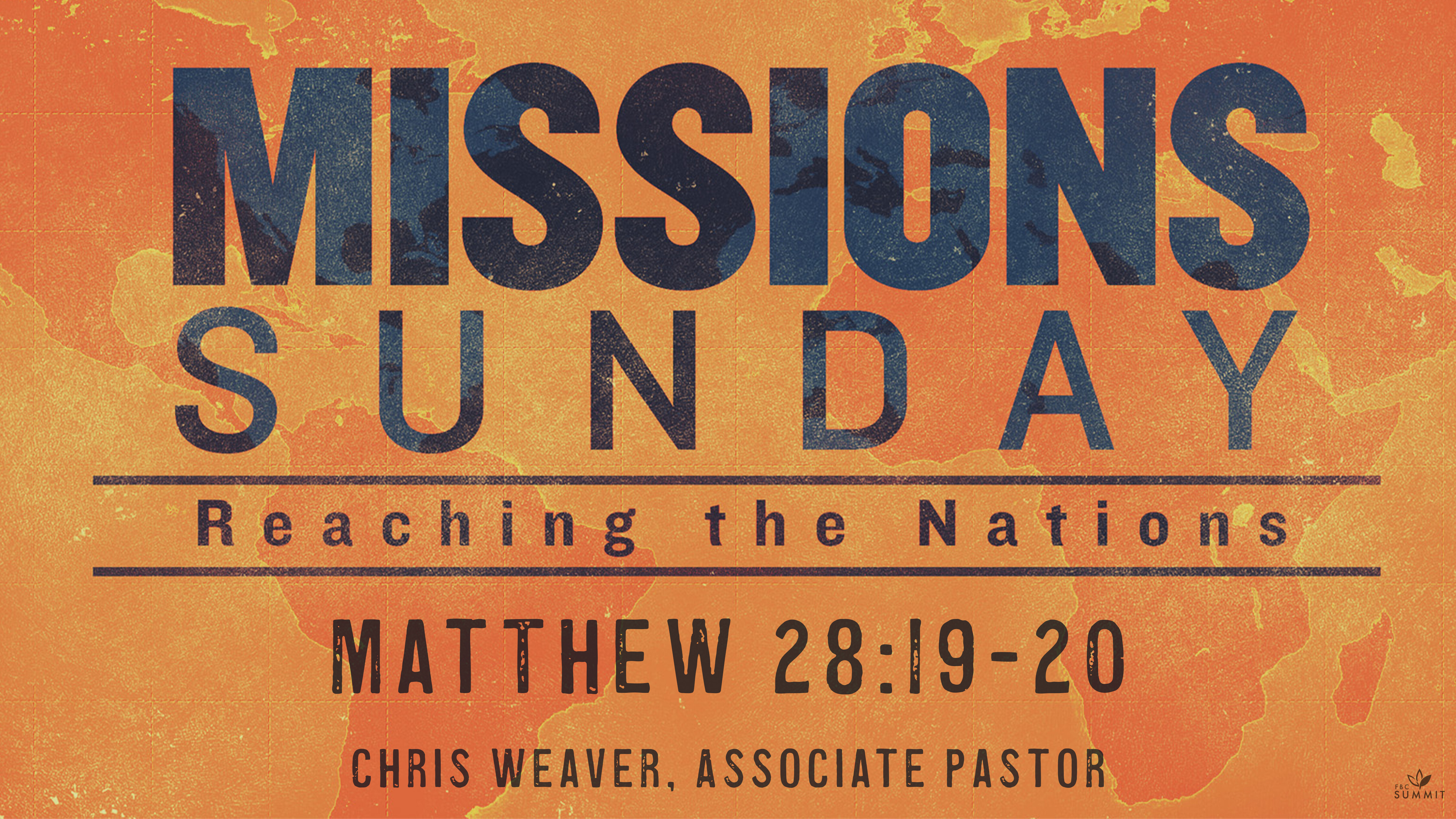 "Missions Sunday: Reaching the Nations" Matthew 28:19-20 // Chris Weaver, Associate Pastor