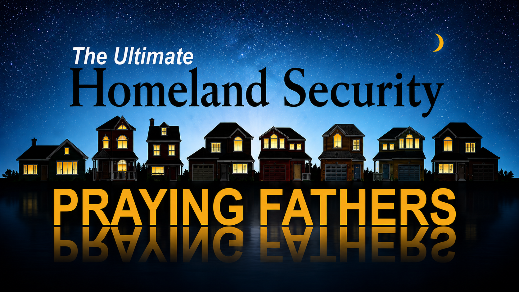 Homeland Security: Praying Fathers